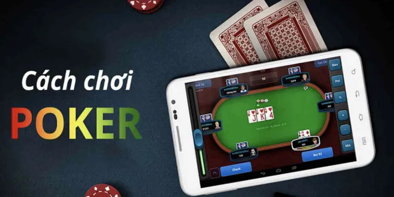 Cách Chơi Poker Giỏi